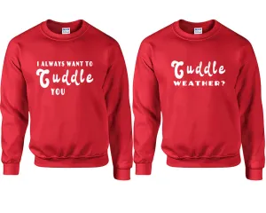 I Always Want to Cuddle You Couple Matching Crewneck Sweaters – Unisex Pullover Sweaters Sold Separately for Him and Her